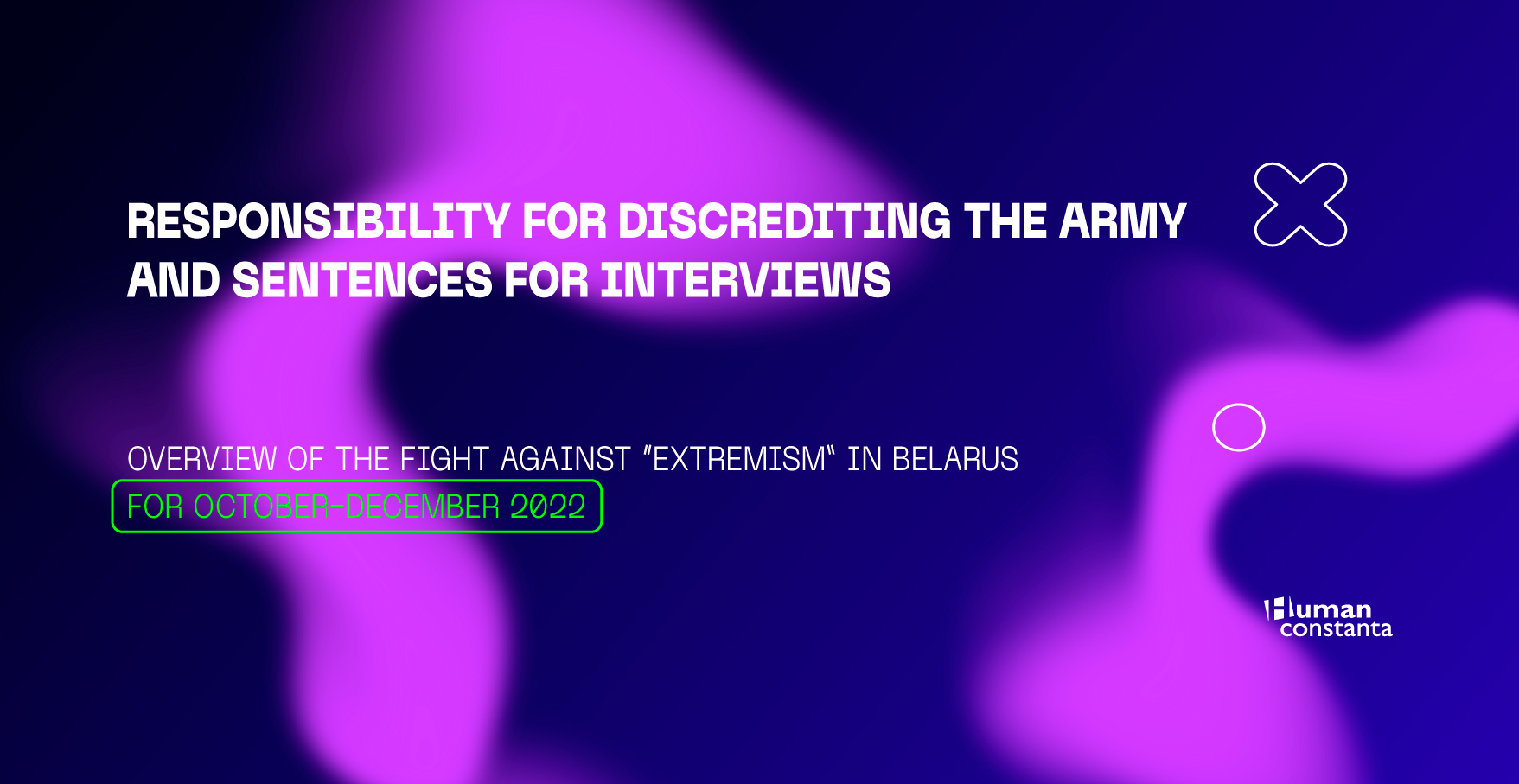 Overview of the fight against “extremism” in Belarus for October-December  2022 - Human Constanta